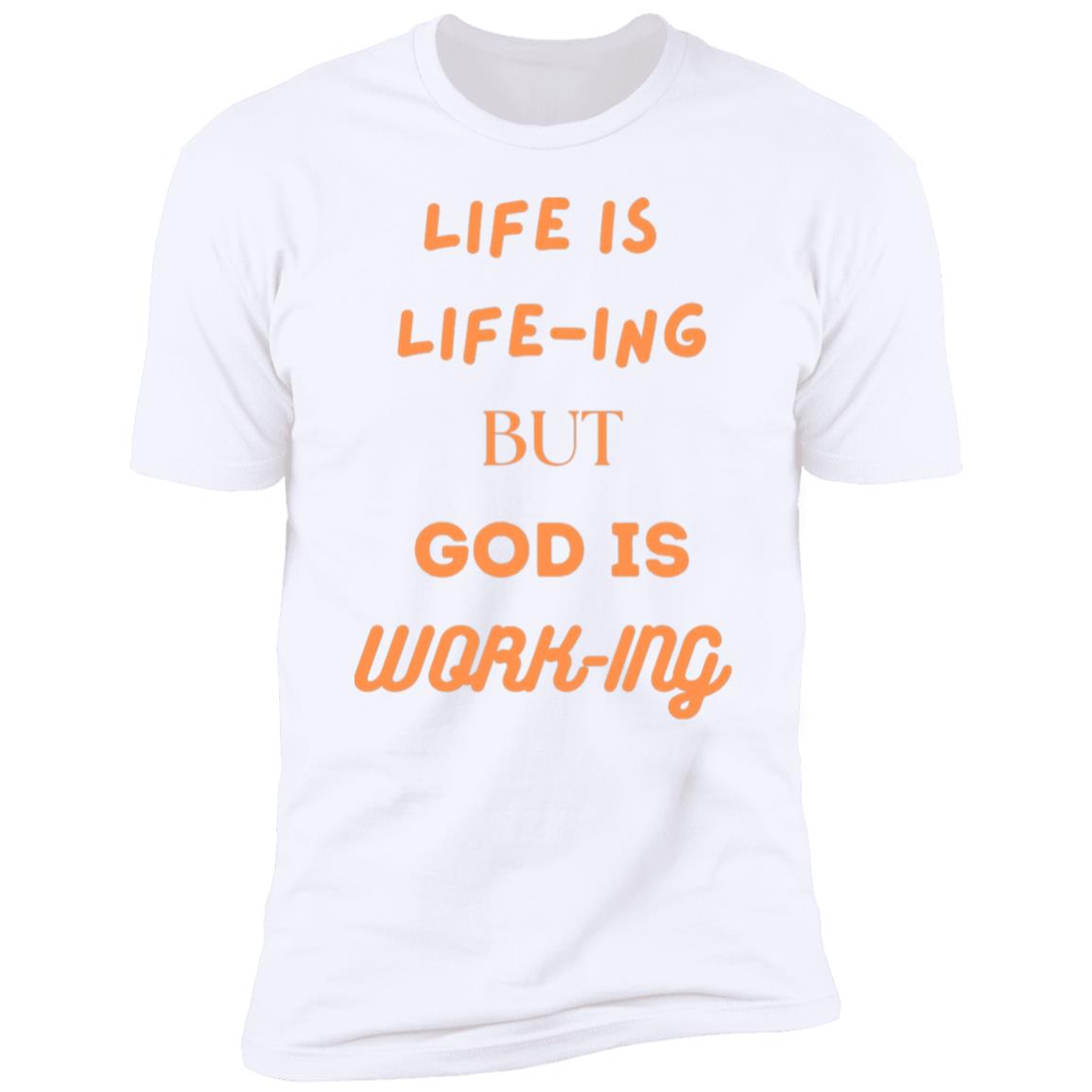 LIFE IS LIFE-ING GOD IS WORK-ING