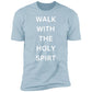 WALK WITH HOLY SPIRT